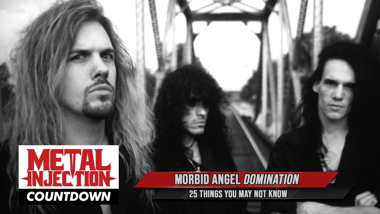 25 Things About MORBID ANGEL's Domination You May Not Know